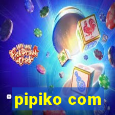 pipiko com